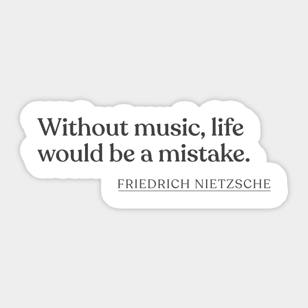 Friedrich Nietzsche - Without music, life would be a mistake. Sticker by Book Quote Merch